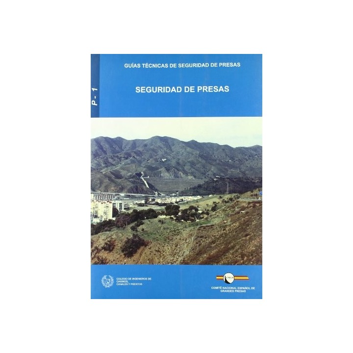 Guias tecnicas de seguridad de presas.  Seguridad de presas